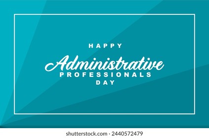 Happy Administrative, holiday concept administrative professionals day