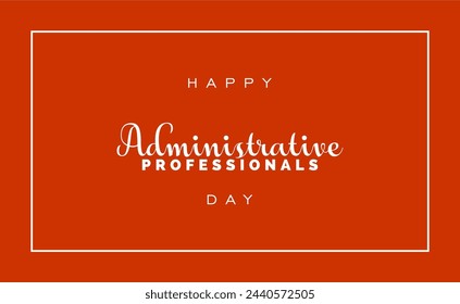 Happy Administrative, holiday concept administrative professionals day