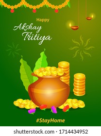 Happy Akshay Tritiya festival greeting layout with gold coins and kalash with decorative elements. Stay at home due to Covid-19 virus outbreak and celebrate the festival at home with family.