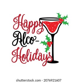 Happy Alcoholidays - funny greeting with cocktail and mistletoe. Good for T shirt print, invitation card, label, and other gifts design.
