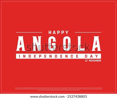 Happy Angola Independence Day Design on a white background, Independence Day of Angola with national flag, Typographic Design of Angola Independence Day, Editable vector Design, 11th November