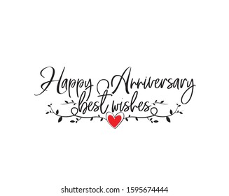 Happy anniversary, best wishes, vector. Wording design, lettering. Greeting card design isolated on white background. Heart illustration. Art work