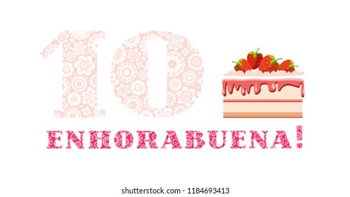 Happy anniversary. Big strawberry cake and number 10 on white background. The inscription in Spanish " congratulations!". Girl's birthday. Color card. 