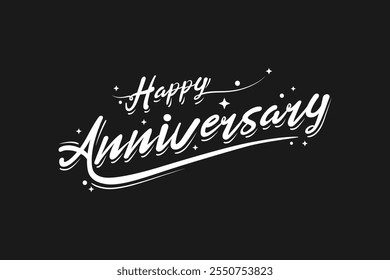 Happy anniversary calligraphy hand lettering isolated on black background. Hand drawn lettering design for birthday, wedding, anniversary celebration. Vector illustration.