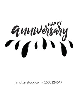 Happy Anniversary card. Beautiful greeting banner poster calligraphy. Hand drawn design. Handwritten modern brush lettering white background isolated vector