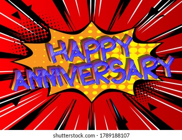 Happy Anniversary Comic book style cartoon words on abstract comics background.