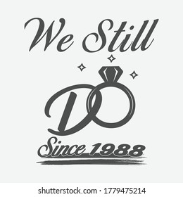 Happy anniversary design, We still do since 1988 victor