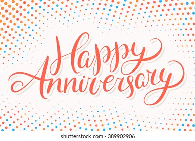 Happy Anniversary. Greeting card. Hand lettering.