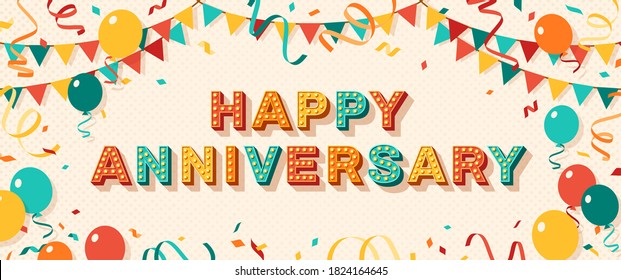 Happy anniversary greeting card with retro typography design. Vector illustration. 3d colorful letters with vintage light bulbs. Streamers, confetti, balloons and hanging bunting.