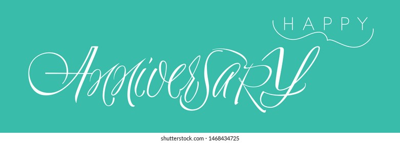 Happy Anniversary - hand drawn calligraphy on turquoise background. Flat vector illustration for Happy Birthday cards, greetings, invitations, posters, flyers, party design and decoration, prints, web
