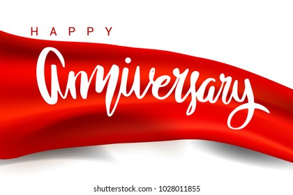 Happy Anniversary lettering text banner. Handmade calligraphy vector illustration isolated with red ribbon background.