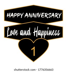 Happy anniversary with love and happiness typography font design. Happy first anniversary. Anniversary quotes. Vector illustration.