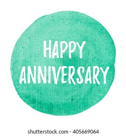 Happy Anniversary vector word, text, icon, symbol, poster, logo on hand drawn green paint background illustration