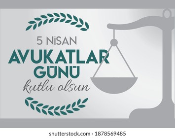 Happy April 5 lawyers day Turkish : 5 nisan avukatlar gunu kutlu olsun