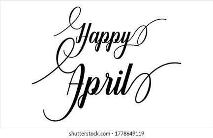 Happy April Calligraphy script retro Typography Black text lettering and phrase isolated on the White background 