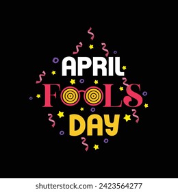 Happy April Fool T-shirt design vector file 
