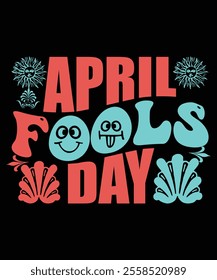 Happy April Fools day T-shirt design