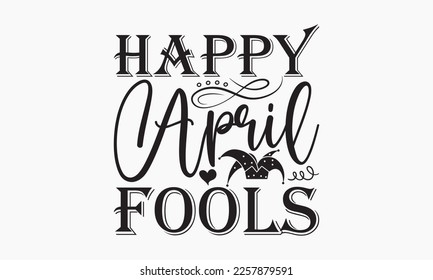 Happy April fools - April Fools' day typography and vector illustration. For stickers, t-shirts, mugs, bags, pillow covers, cards, and posters. Vector EPS Editable Files. Eps 10.