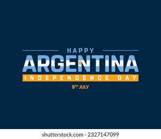 Happy Argentina Independence Day, Argentina Independence Day, Argentina, Flag of Argentina, 9th July, 9 July, National Day, Independence day, Typographic Design, Typography, Vector, Design