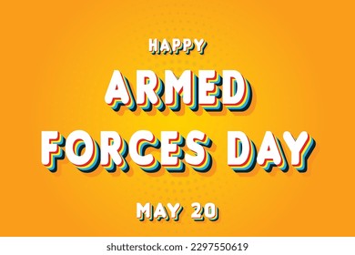 Happy Armed Forces Day, May 20. Calendar of May Retro Text Effect, Vector design