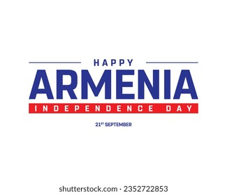 Happy Armenia Independence day, Armenia Independence day, Armenia, Armenia Day, 21st September, 21 September, Independence, National Day, White Background, Design, Typographic Design Creative Concept 