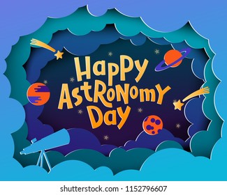 Happy Astronomy Day. Greeting card with lettering Happy Astronomy day in paper cut style. Bright card design with planets, stars, telescope. Paper application effect. Stationary design, card design