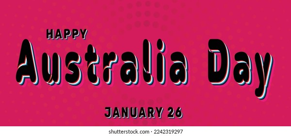 Happy Australia Day, January 26. Calendar of January Retro Text Effect, Vector design