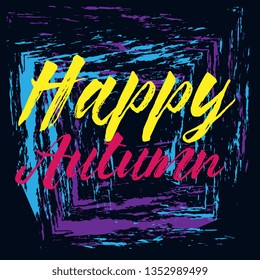 happy autumn, Beautiful greeting card poster with painting calligraphy text