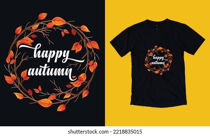 happy autumn fall - custom T Shirt Design vector svg file template, autumn, pumpkin, fall background. thanks giving t shirt turkey 