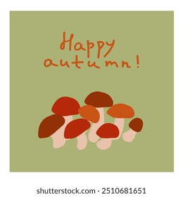 Happy autumn greeting featuring colorful mushrooms on a soft green background with playful lettering expressing seasonal cheer
