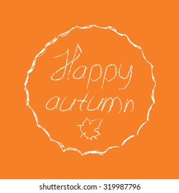 Happy autumn. Hand-sketched typographic element with maple  leaves.