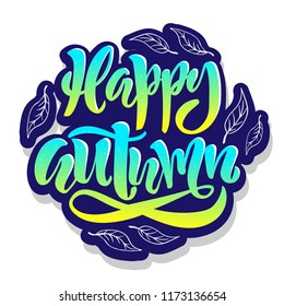 Happy autumn - vector illustration with handdrawn lettering as poster, flyer, card, design element