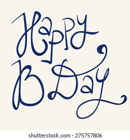  'Happy B Day' vector hand lettering, typography isolated design element