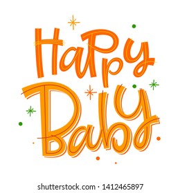 Happy Baby phrase. Hand drawn modern naive style calligraphy baby shower lettering quote. Simple isolated text with stars decor in blue, orange colors. Print, invitation, card, poster design element.