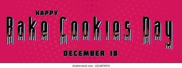 Feliz Día de las Galletas con Bake, 18 de diciembre. Calendario del efecto de texto retro de diciembre, diseño vectorial