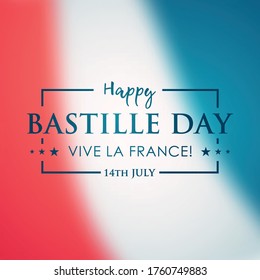 Happy Bastille Day, 14 July. Blurred France flag. Background for France Bastille Day. Stock vector illustration.