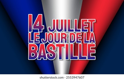 Happy Bastille Day 14 July background with French Flag. Translation : 14th of July, Bastille Day. French National day vector illustration template for web, banner, flyer, poster.