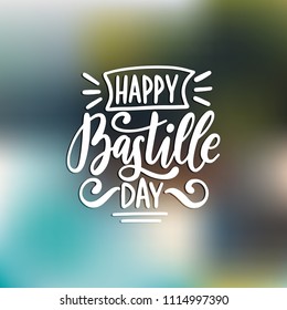 Happy Bastille Day calligraphy design. Vector illustration on blurred background. 14th July concept for greeting card, festive poster etc.