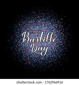 Happy Bastille Day calligraphy hand lettering with red, blue, white confetti. French national holiday celebration. Vector template for banner, typography poster, invitation, greeting card, flyer.