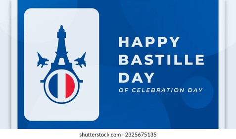 Happy Bastille Day Celebration Vector Design Illustration for Background, Poster, Banner, Advertising, Greeting Card