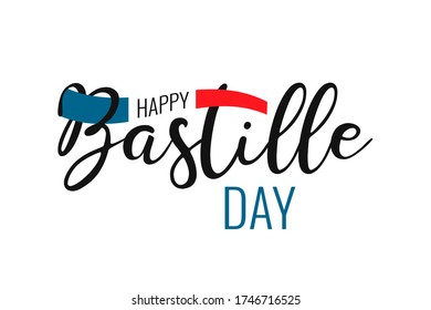 Happy Bastille day France national holiday. Concept design poster, banner, flyer, greeting card. Hand drawn text with french nation flag on white background. Vector illustration