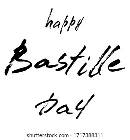 Happy Bastille day hand lettering brush text isolated for national holiday. Greeting card., banner or wallpaper. Vector 10 EPS