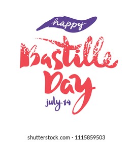 Happy Bastille Day. July 14. Hand drawn lettering.Vector calligraphy phrase for the French National Day