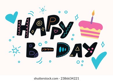 Happy B-day birthday greeting card with a hand drawn calligraphy and cake. Vector illustration