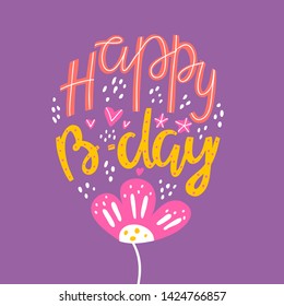 Happy B-day hand drawn phrase drawing. Holiday, event, anniversary party invitation card. Hand-drawn illustration.
