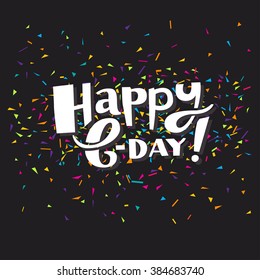 Happy B-day! Vector hand drawn Happy Birthday card with confetti isolated on black background. Hand lettering