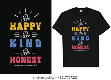 Feliz ser amable ser honesto citas motivacionales diseño de camiseta de tipografía