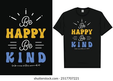 Feliz ser amable citas motivacionales diseño de camiseta de tipografía