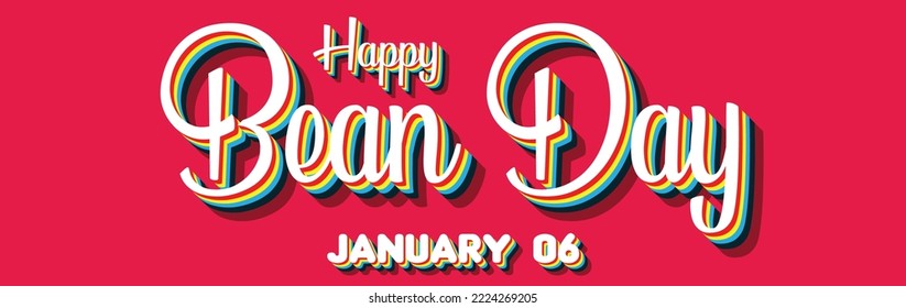 Happy Bean Day, January 06. Calendar of January Retro Text Effect, Vector design