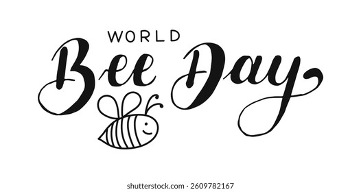 Happy Bee day calligraphy lettering greeting card. Template for greeting card, banner, invitation, party etc. Flat style illustration